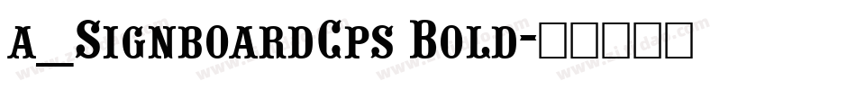 a_SignboardCps Bold字体转换